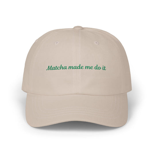 Matcha Made Me Do It Embroidered Dad Hat