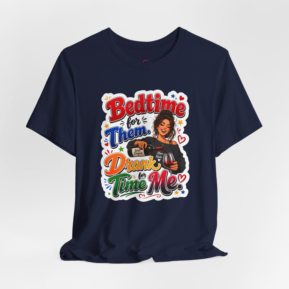 Bedtime for them. Drank time for me T-shirt