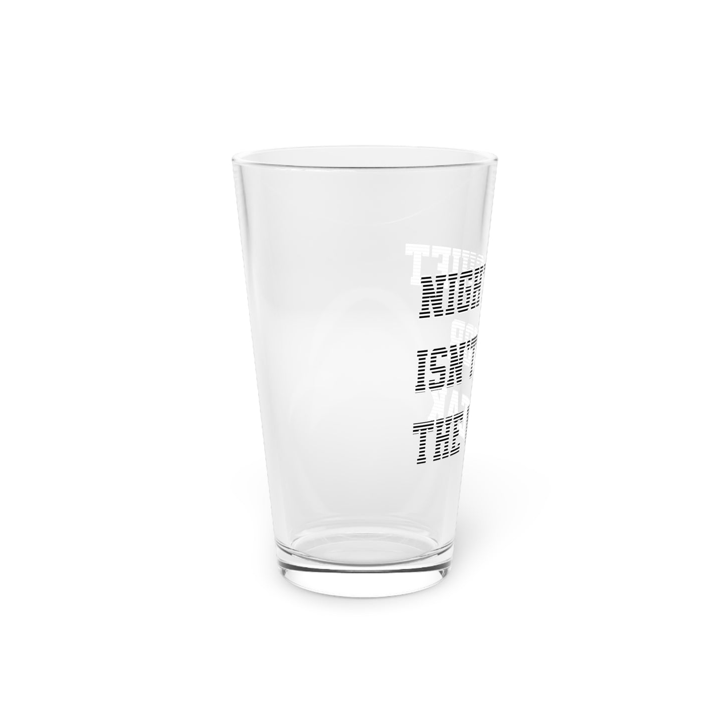 Night shift isn't for the weak Beer Glass