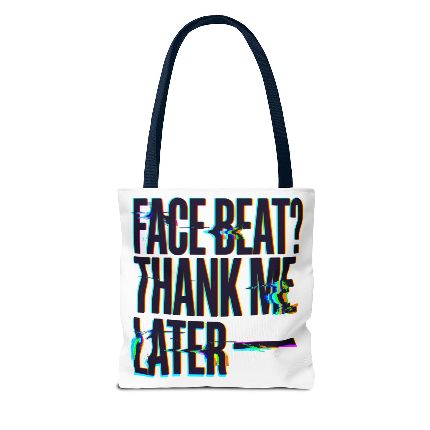 Face beat? Thank me later Tote Bag