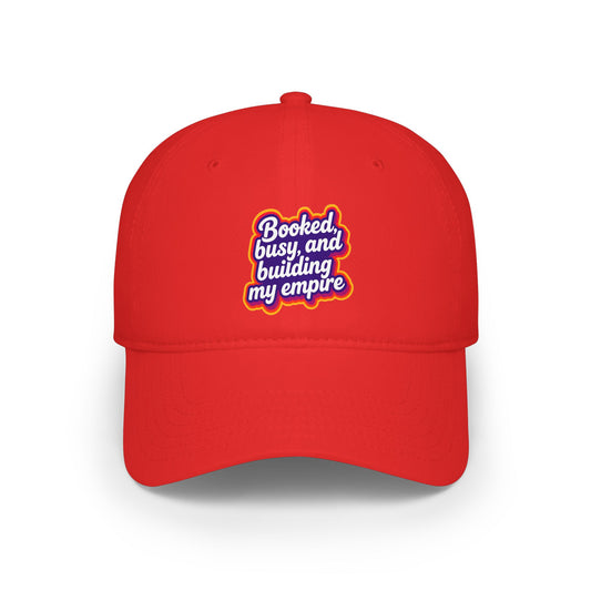 Booked, busy, and building my empire Baseball Cap