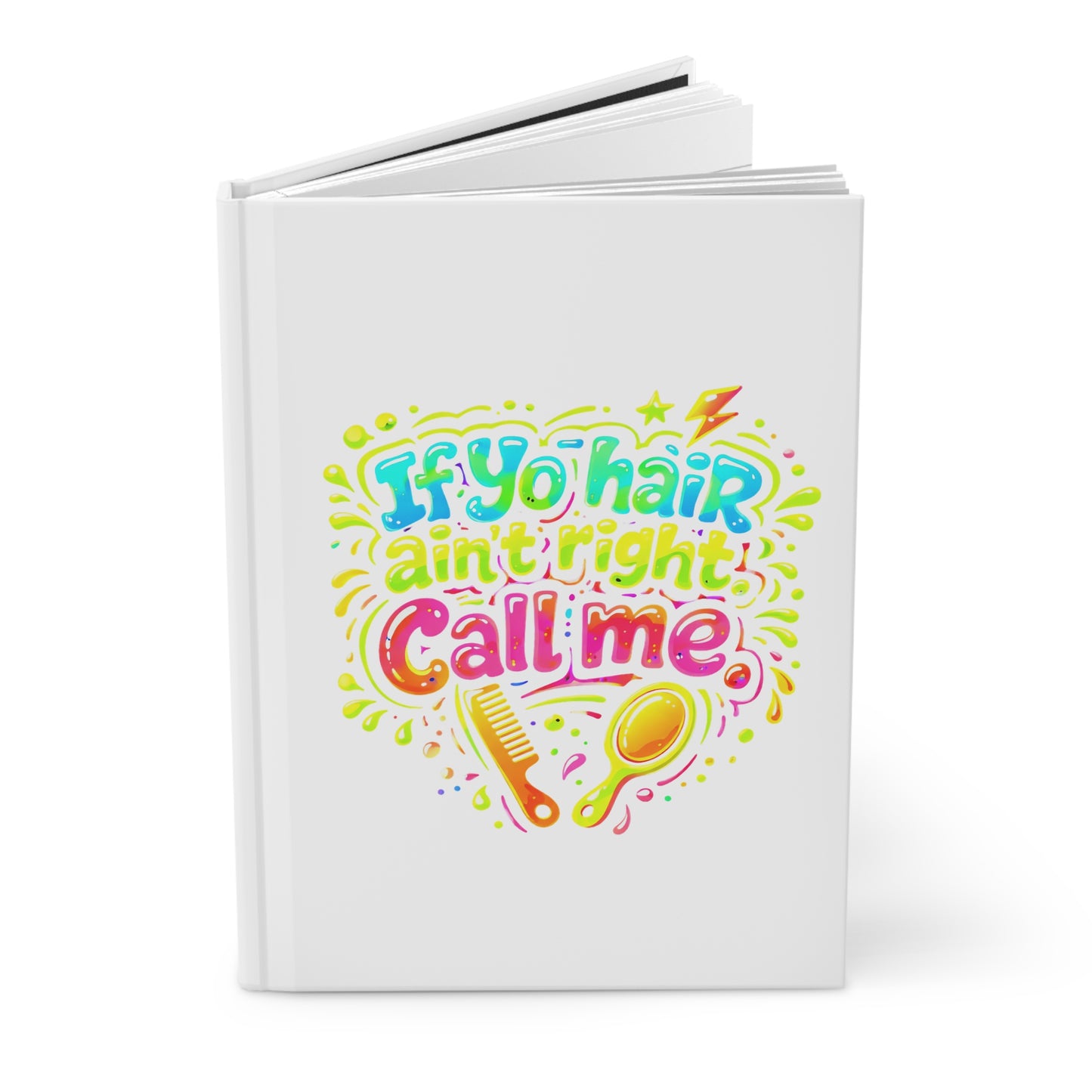 If yo hair ain't right call me Hardcover Journal