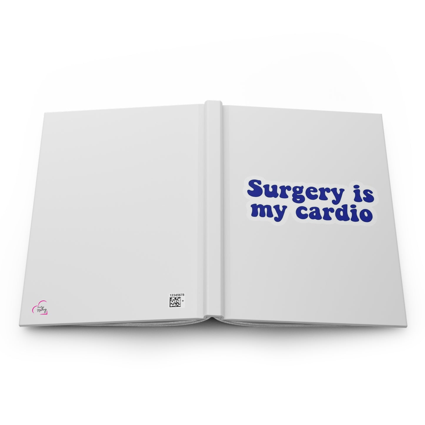 Surgery is my cardio Hardcover Journal