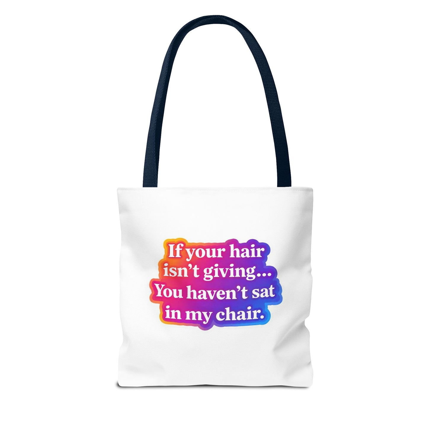 If your hair isn't giving you haven't sat in my chair Tote Bag