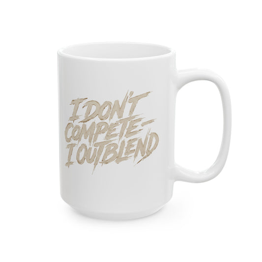 I don't compete I out blend Mug