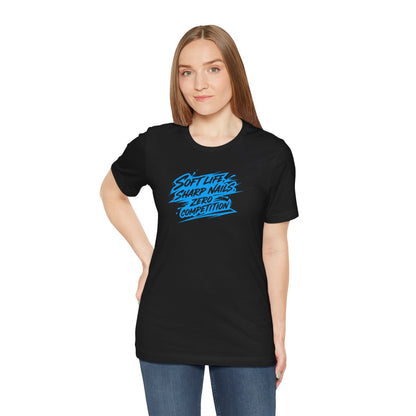 Soft life sharp nails zero competition T-shirt