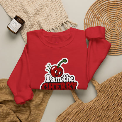 I am the cherry on top Sweatshirt