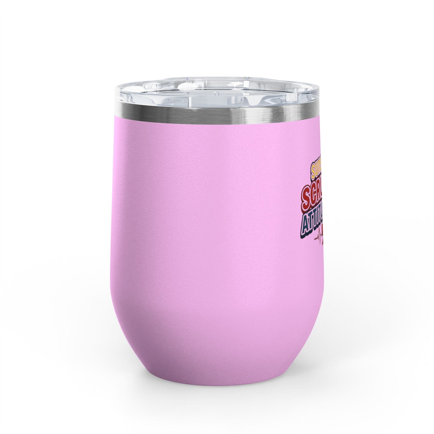 Suns up, scrubs on, attitude ready Tumbler