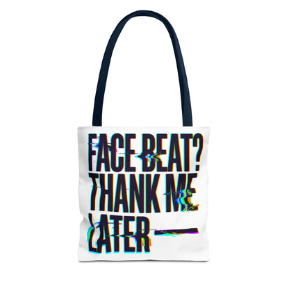 Face beat? Thank me later Tote Bag