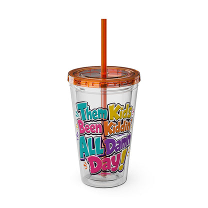 Them kids been kiddin all damn day Insulated Cup