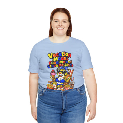 Vacation mode feed me and leave me alone T-shirt