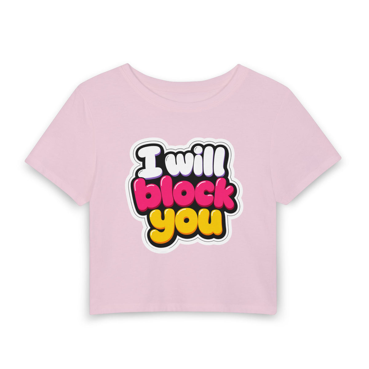 I will block you Crop Tee