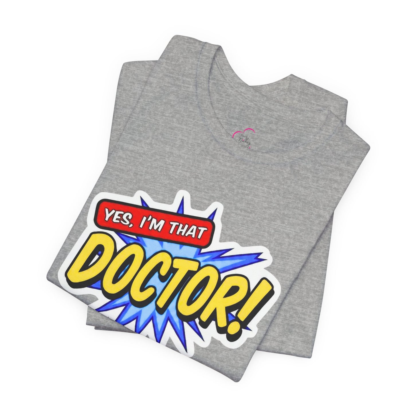 Yes, I'm that DOCTOR T-shirt