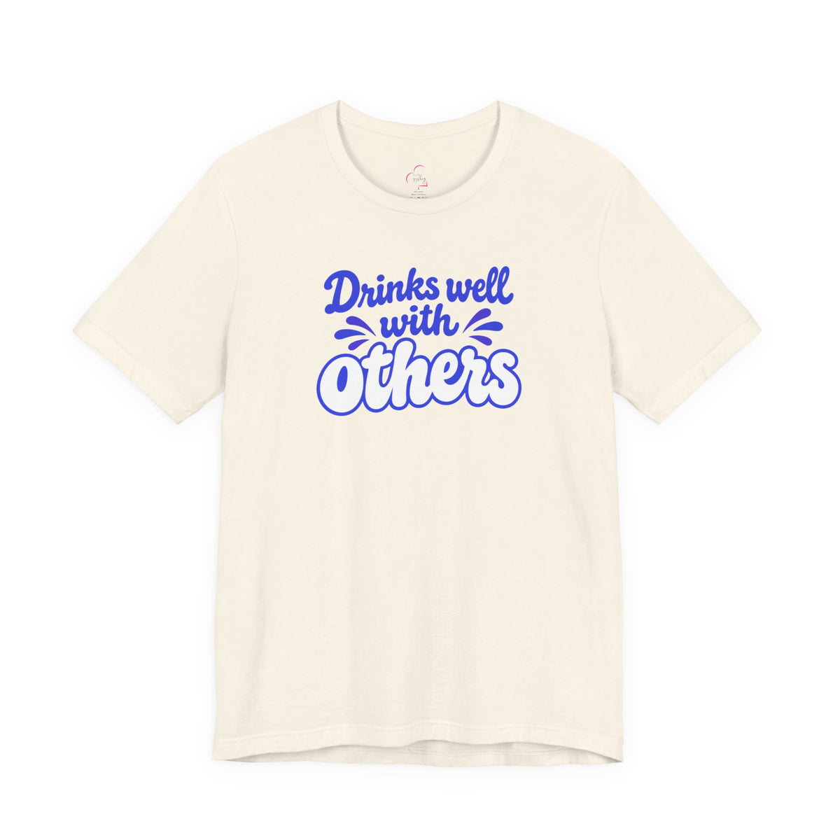 Drinks well with others T-shirt