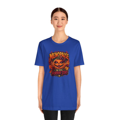 Menopause the real horror show T-shirt