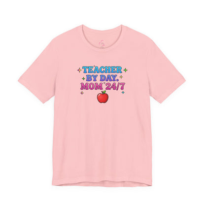Teacher by day mom 24/7 T-shirt