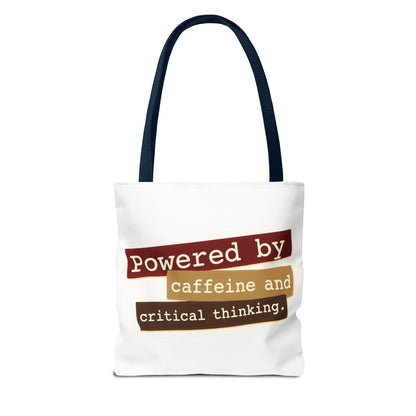 Powered by caffeine and critical thinking Tote Bag