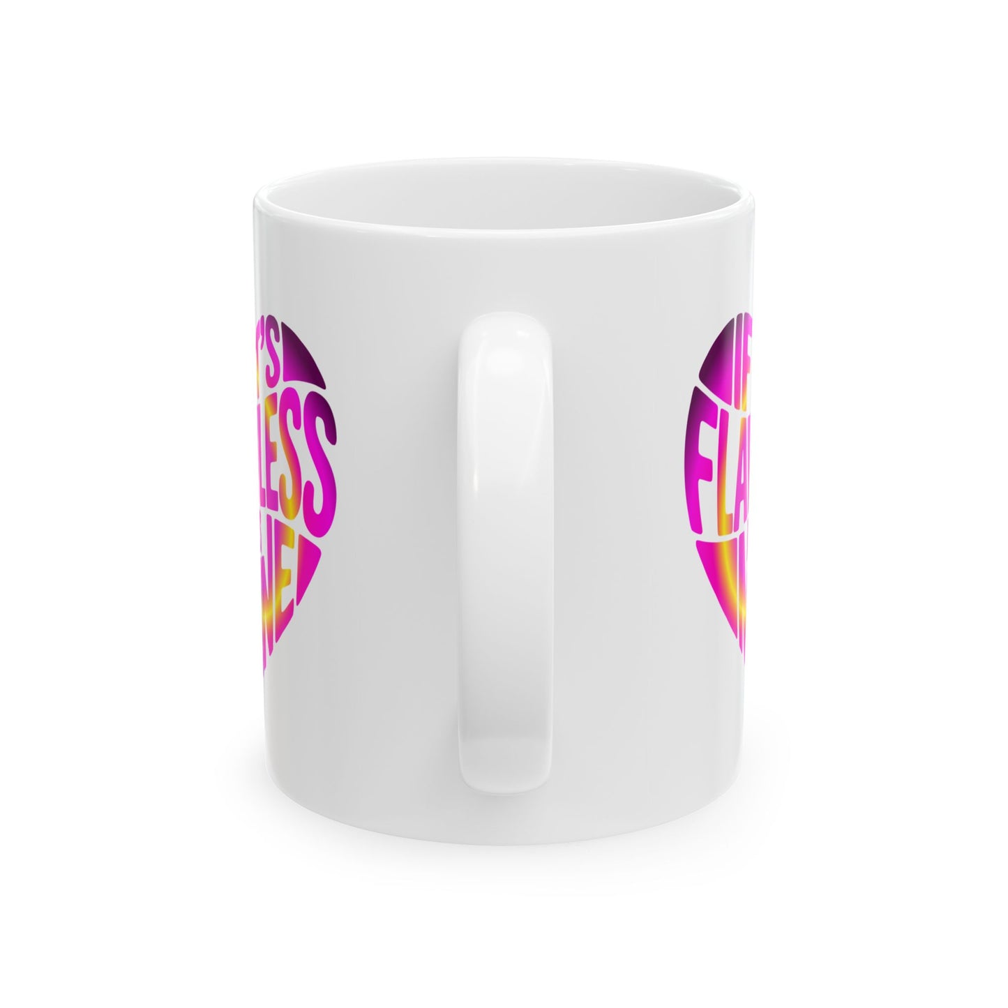 If it's flawless it's mine Mug