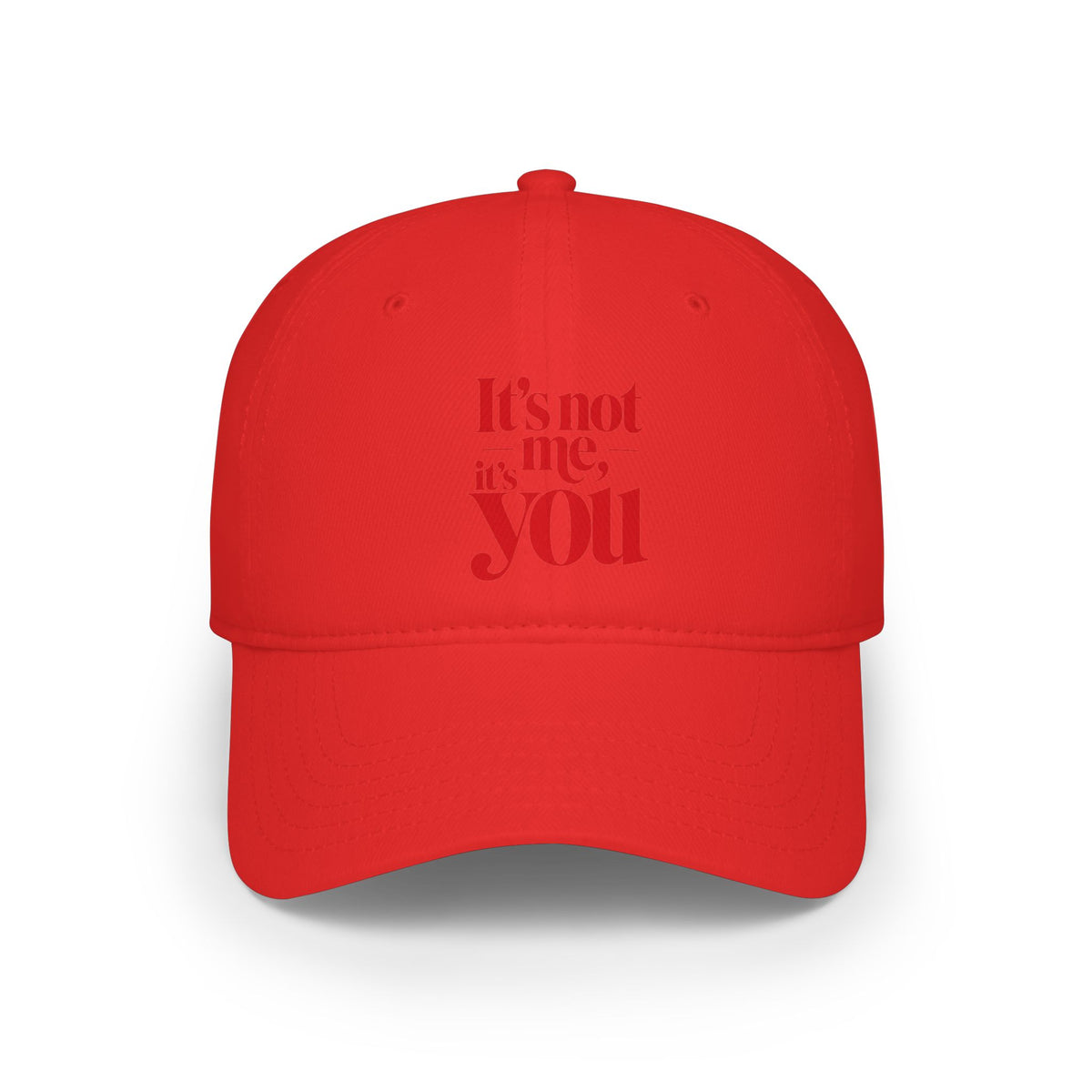 It's not me, it's you Baseball Cap