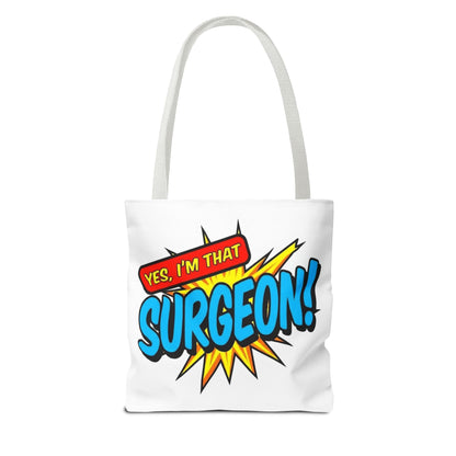 Yes, I'm that SURGEON Tote Bag