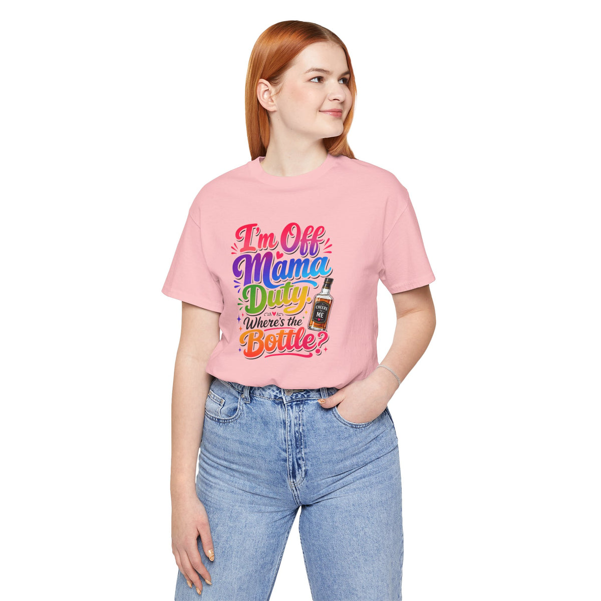 I'm off mama duty where's the bottle ? T-shirt