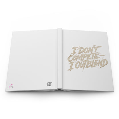 I don't compete I out blend Hardcover Journal