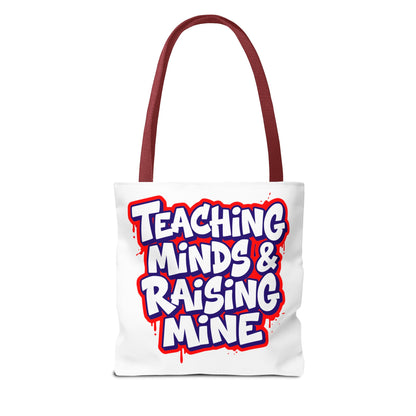 Teaching minds & raising mine Tote Bag