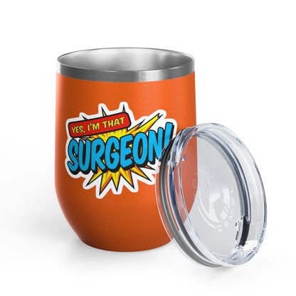 Yes, I'm that SURGEON Tumbler