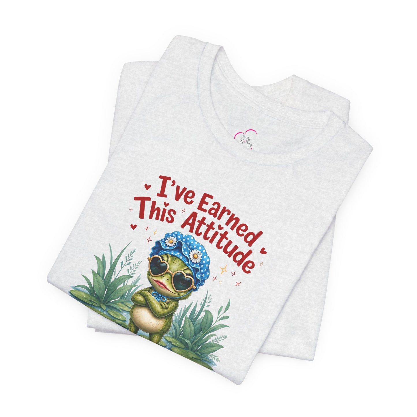 I've earned this attitude T-shirt