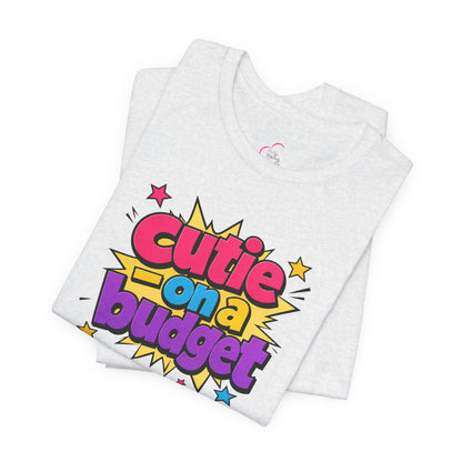 Cutie on a budget T-shirt