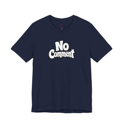 No comment T-shirt