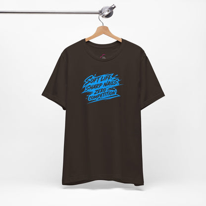 Soft life sharp nails zero competition T-shirt