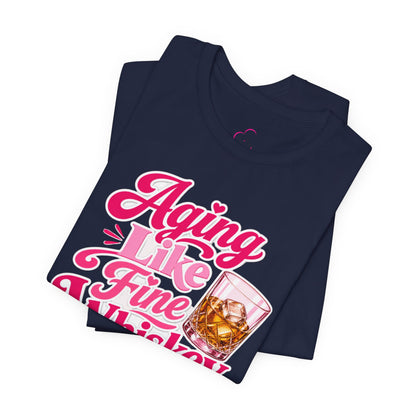 Aging like fine Whiskey T-shirt