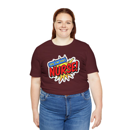 Yes, I'm that NURSE T-shirt