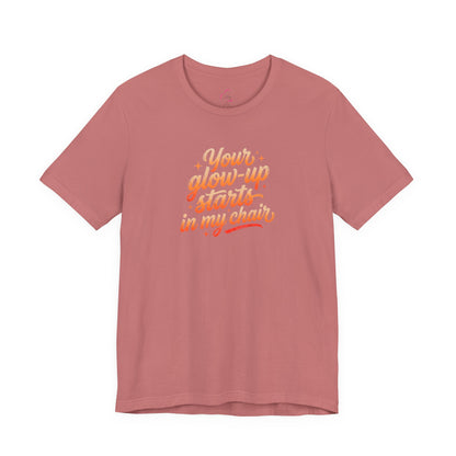 Your glow up starts in my chair T-shirt