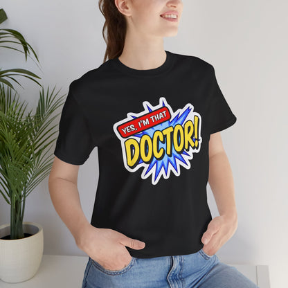 Yes, I'm that DOCTOR T-shirt