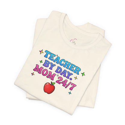 Teacher by day mom 24/7 T-shirt