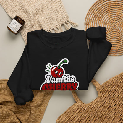 I am the cherry on top Sweatshirt