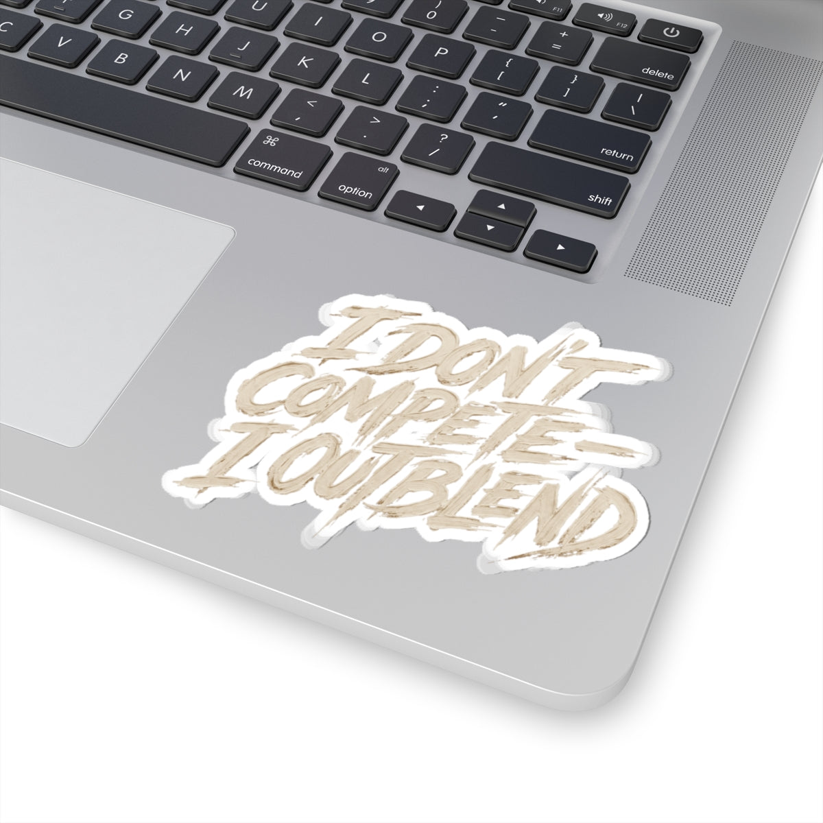 I don't compete I out blend Sticker