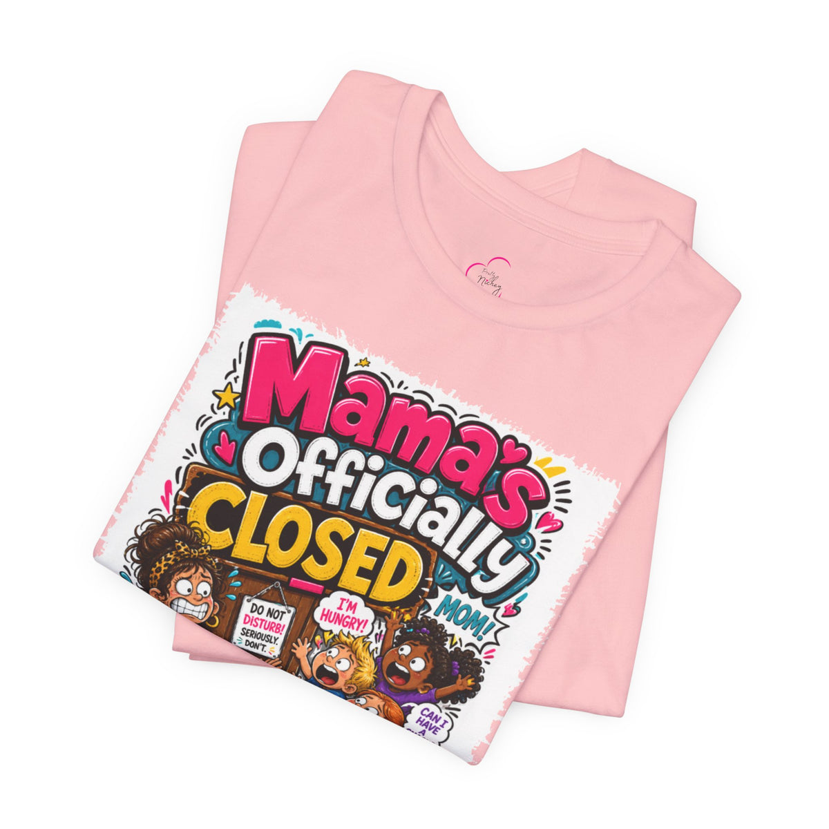 Mama's officially closed. Please see daddy T-shirt