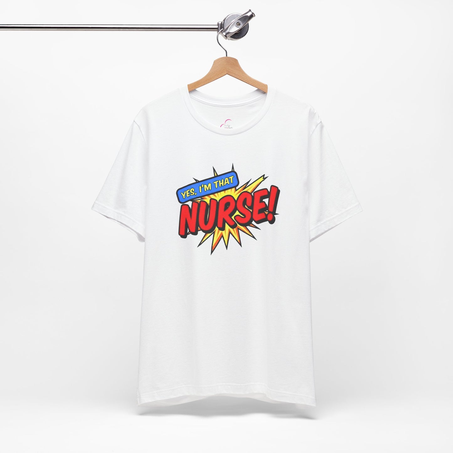 Yes, I'm that NURSE T-shirt