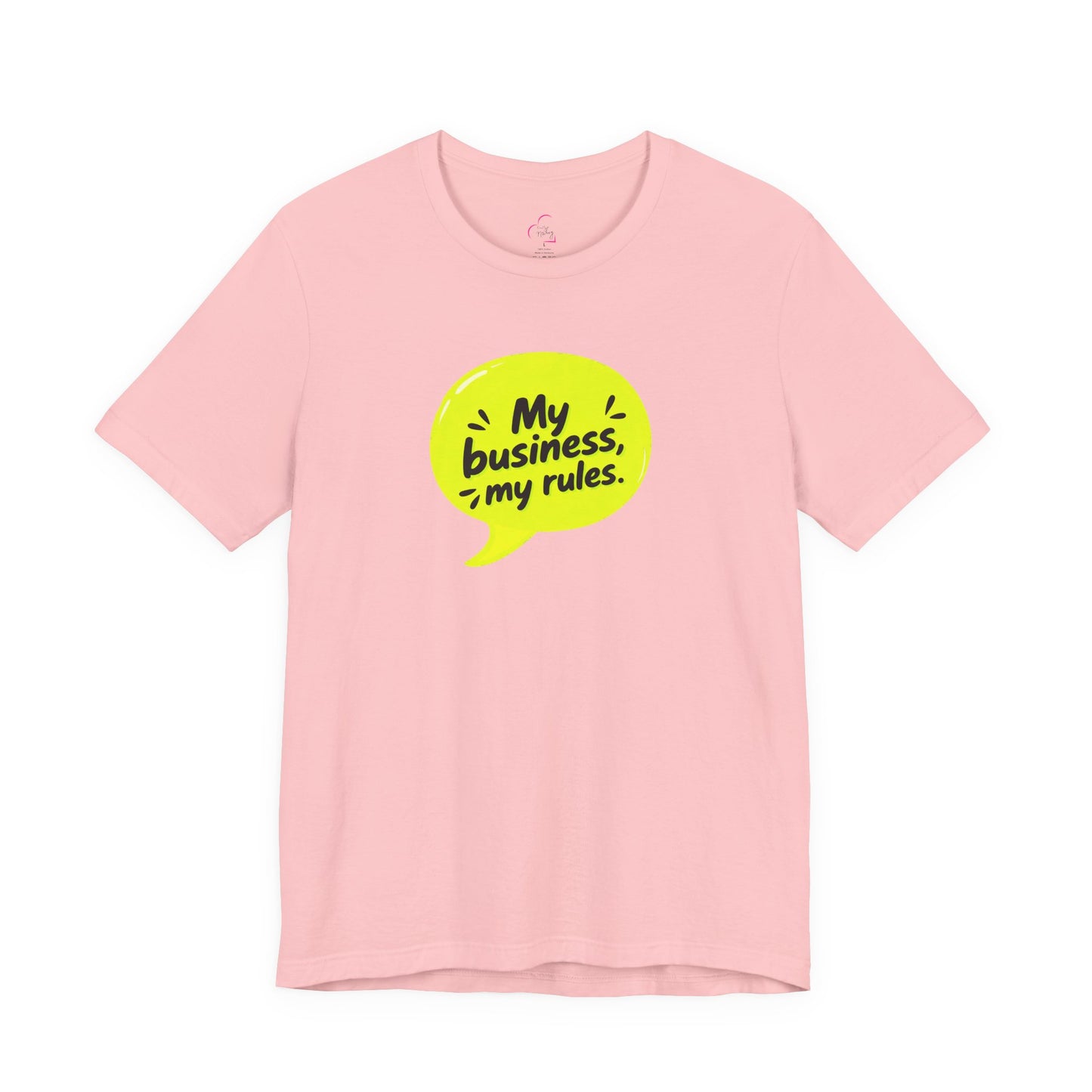 My business, my rules. T-shirt