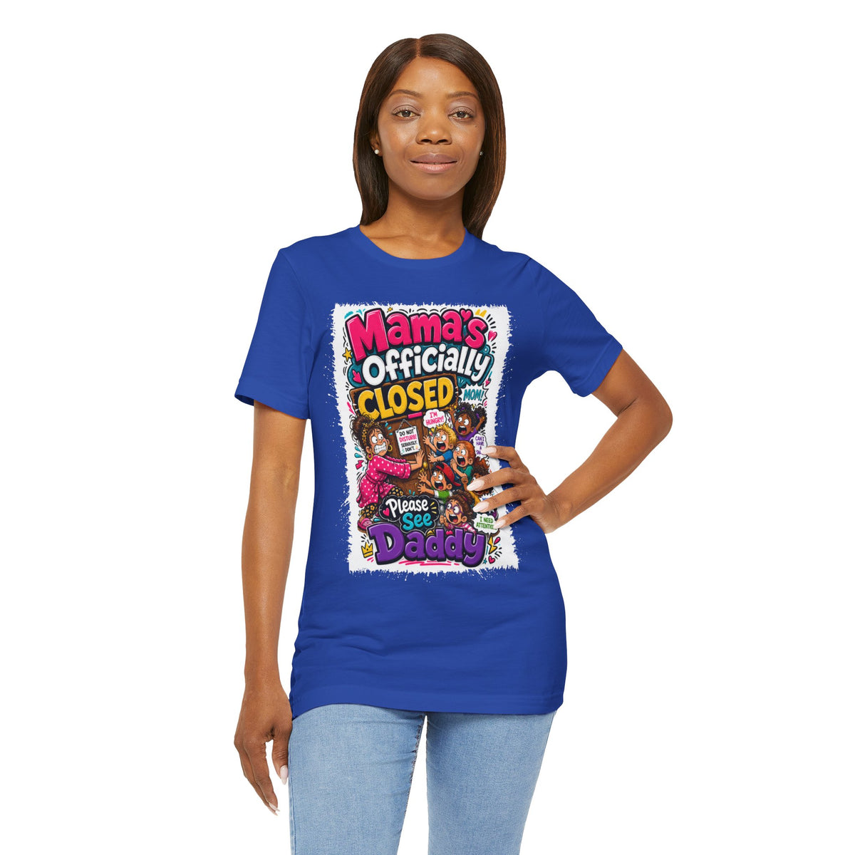 Mama's officially closed. Please see daddy T-shirt