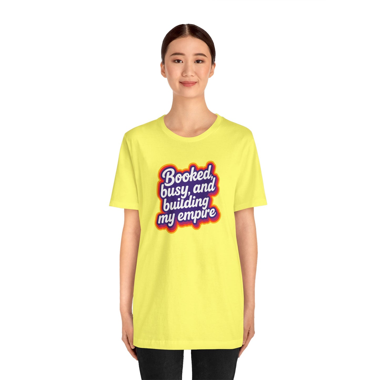 Booked, busy, and building my empire T-shirt