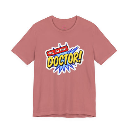 Yes, I'm that DOCTOR T-shirt
