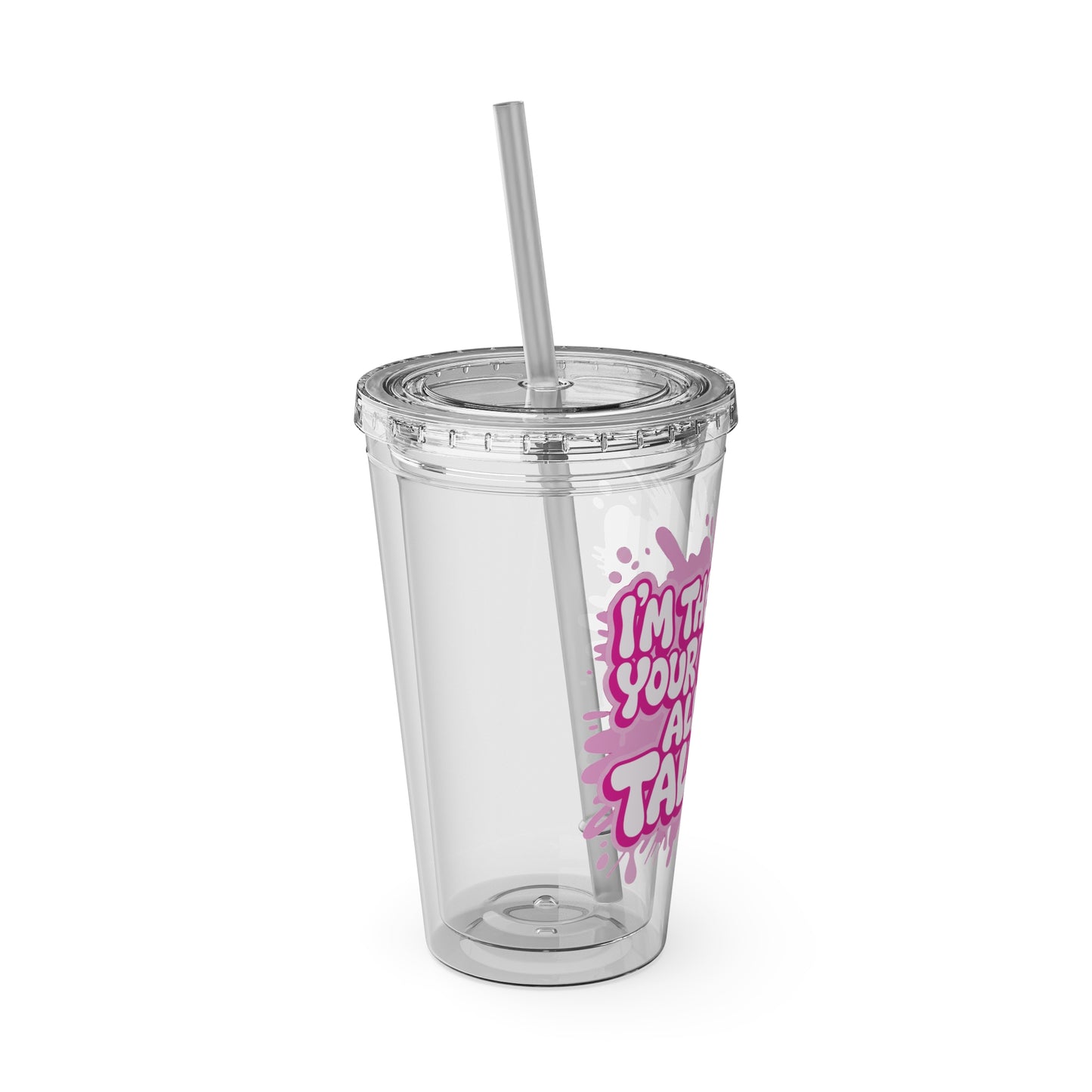 I'm the reason your eyes do all the talking Clear Insulated Cup