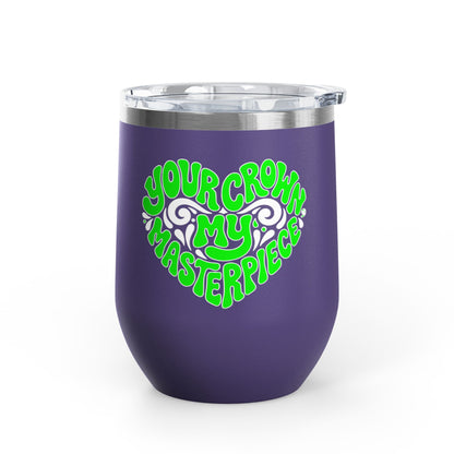 Your crown my masterpiece Tumbler