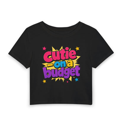 Cutie on a budget Crop Tee