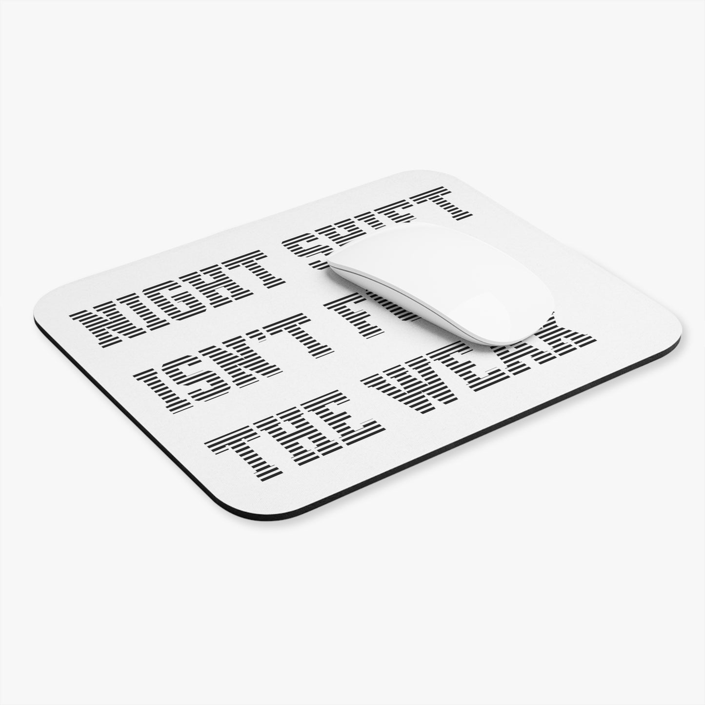 Night shift isn't for the weak Mouse Pad