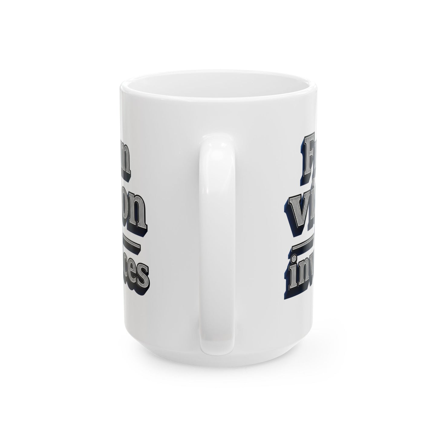 From vision to invoices Mug